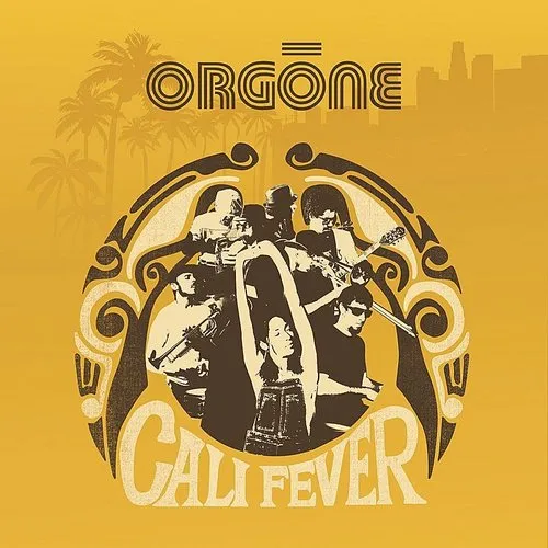 Orgone - Cali Fever