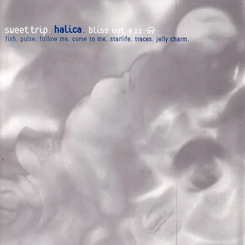Sweet Trip - Halica (Bliss Out Vol. 11)