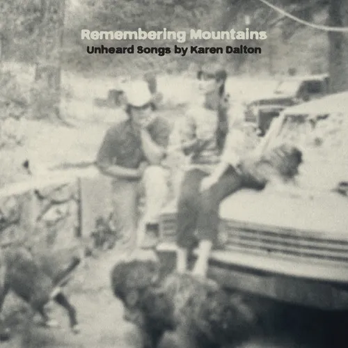 Karen Dalton - Remembering Mountains: Unheard Songs By Karen Dalton vinyl record cover