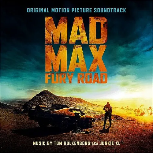 Junkie XL - Mad Max: Fury Road - Original Motion Picture Soundtrack