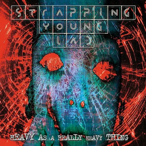 Strapping Young Lad - Heavy As A Really Heavy Thing (Uk)