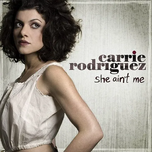 Carrie Rodriguez - She Ain't Me vinyl record cover