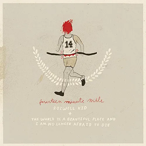 Rozwell Kid  & The World Is A Beautiful Place And I Am No Longer Afraid To Die - Fourteen Minute Mile [Vinyl Single]