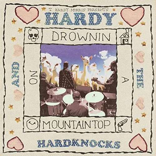 Hardy & the Hardknocks: Drownin on a Mountaintop