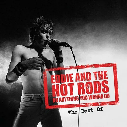 Eddie & The Hot Rods - Do Anything You Wana Do: The Best Of [Import]