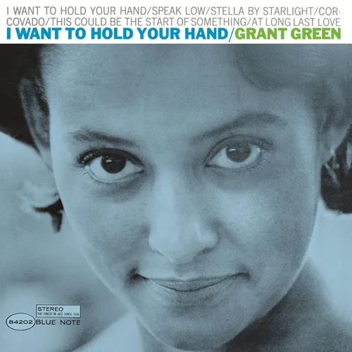 Grant Green - I Want To Hold Your Hand (Blue Note Tone Poet Series) vinyl record cover