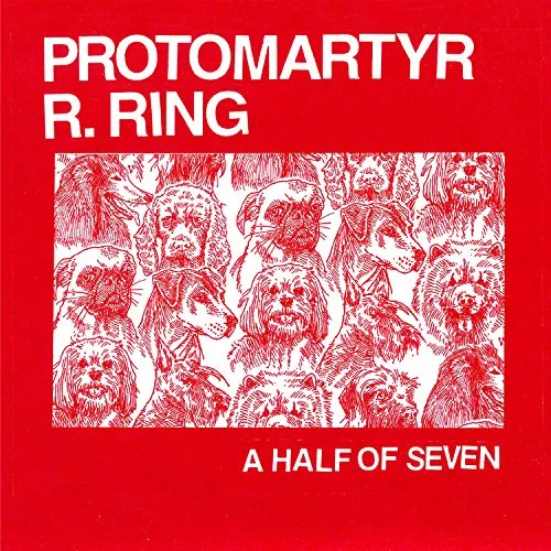 Protomartyr - A Half Of Seven [Vinyl Single]
