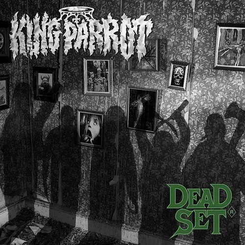 King Parrot - Dead Set