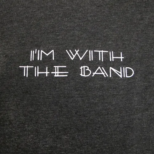 I'm With The Band T-shirt