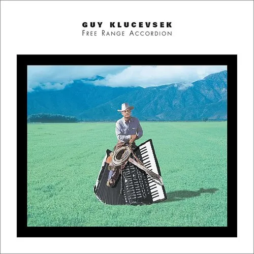 Guy Klucevsek: Free Range Accordion