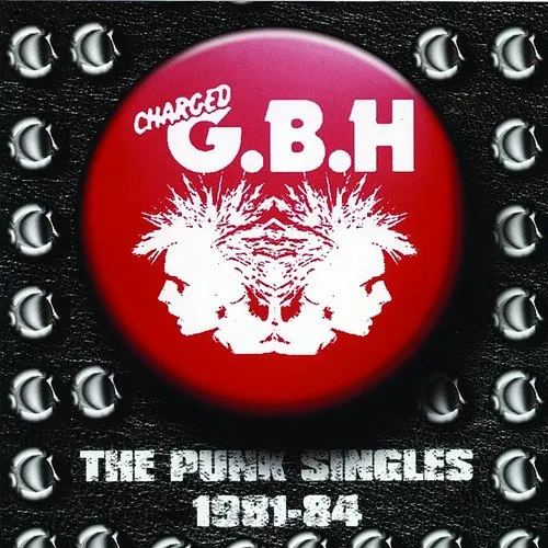 G.B.H. - Punk Singles 1981-84