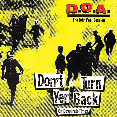 D.O.A. - Don't Turn Yer Back (on Desperate Times)