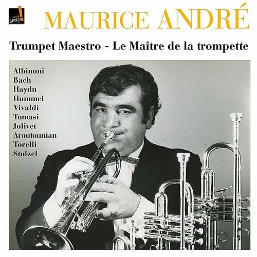 Maurice Andr&eacute;: Le Trompettiste Du Si&egrave;cle