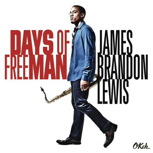 James Brandon Lewis - Days Of Freeman