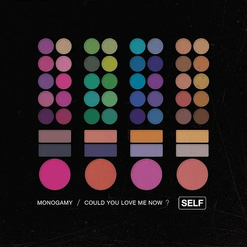 Self - Monogamy/Could You Love Me Now?