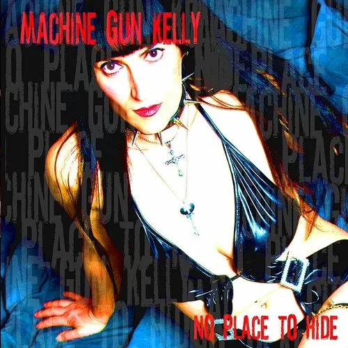Machine Gun Kelly - No Place To Hide [Import]
