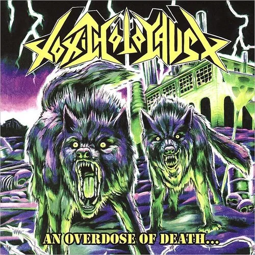 Toxic Holocaust - Overdose Of Death (Can)