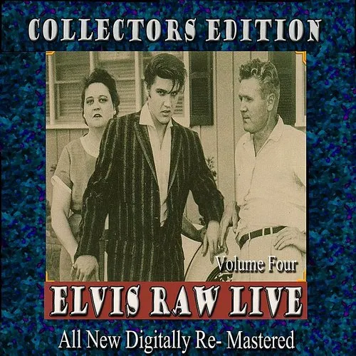 Elvis Raw Live - Volume 4
