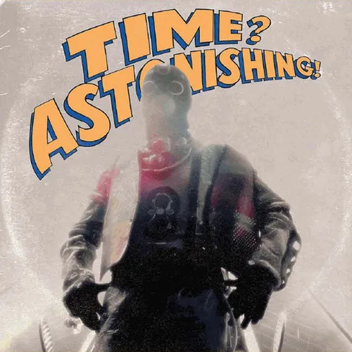 Time? Astonishing!