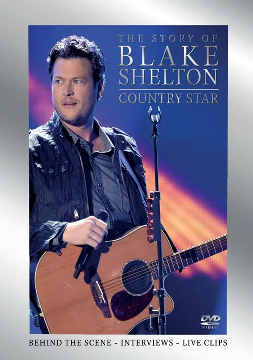 Blake Shelton - The Story Of Blake Shelton: Country Star