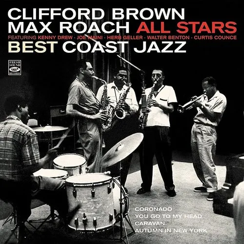 Clifford Brown - Clifford Brown / Max Roach All Stars. Best Coast Jazz
