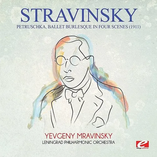 Stravinsky: Petruschka (1911), Ballet Burlesque In Four Scenes