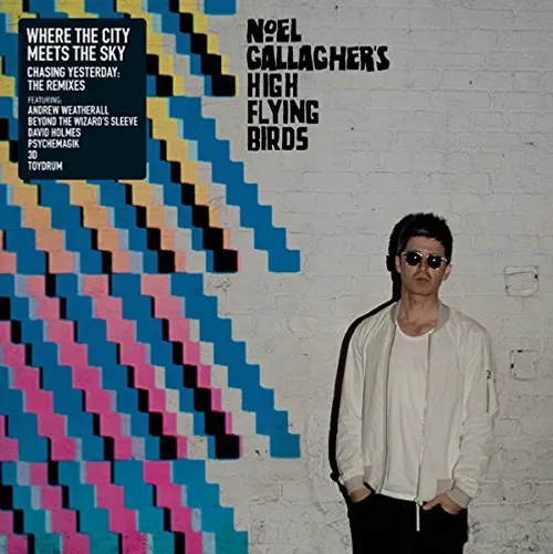 Noel Gallagher's High Flying Birds - Where The City Meets The Sky: Chasing Yesterday [Vinyl]