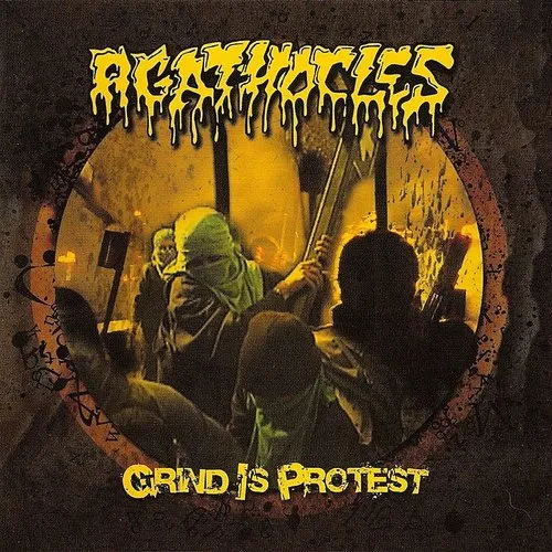 Agathocles - Grind Is Protest