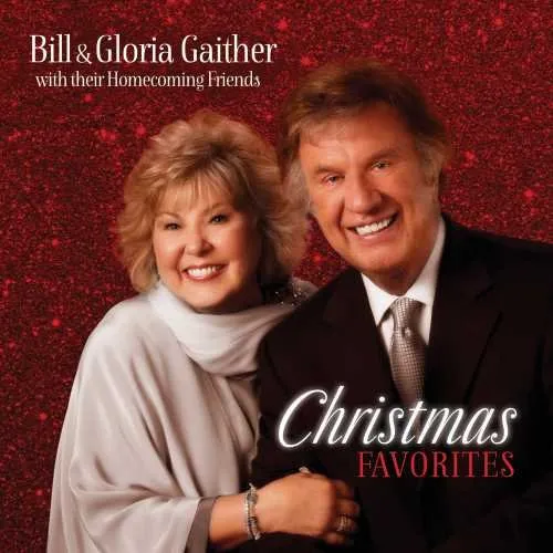 Bill & Gloria Gaither - Christmas Favorites
