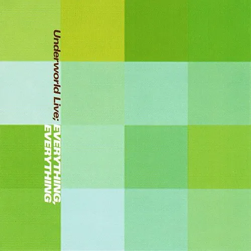 Underworld - Everything, Everything