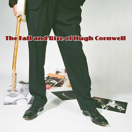 Fall & Rise of Hugh Cornwell