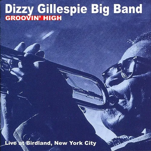 Dizzy Gillespie, Ian Lang, Doug McMullin, Dizzy Gillespie Big Band - Groovin High vinyl record cover