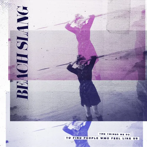 Beach Slang - Things We Do to Find People Who Feel Like Us vinyl record cover