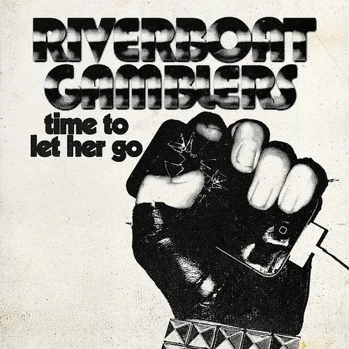 Riverboat Gamblers - Time to Let Her Go vinyl record cover