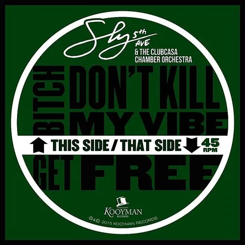 Bitch Don't Kill My Vibe / Get Free
