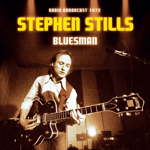 Stephen Stills - Bluesman: Radio Broadcast 1972