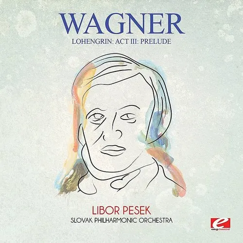 Wagner: Lohengrin: Act III: Prelude