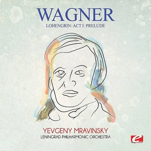 Wagner: Lohengrin: Act I: Prelude