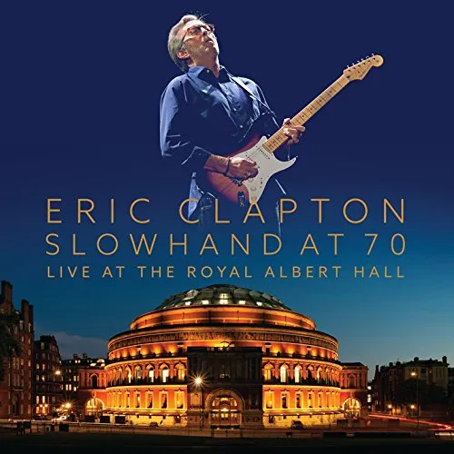 Eric Clapton - Slowhand At 70: Live At The Royal Albert Hall [3 LP/DVD  Combo] | RECORD STORE DAY