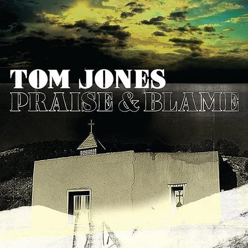 Tom Jones - Praise & Blame