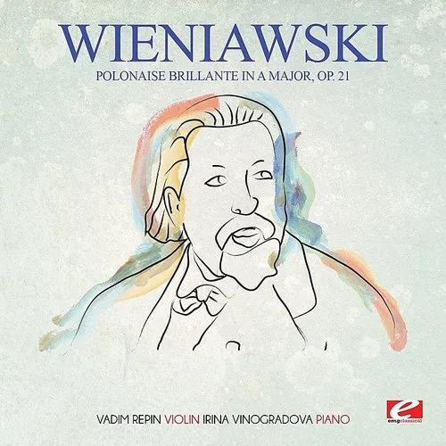 Wieniawski: Polonaise brillante in A Major, Op. 21