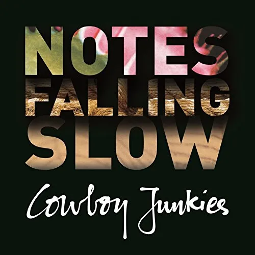 Cowboy Junkies - Notes Falling Slow [Box Set]