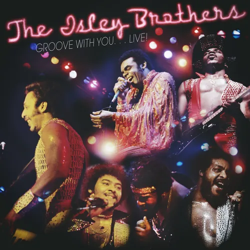 The Isley Brothers - Groove With You… LIVE!