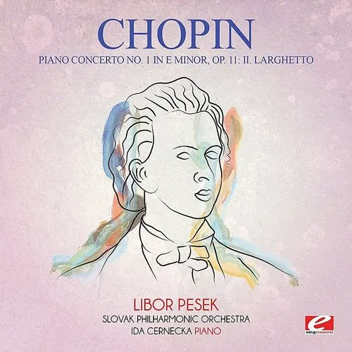 Piano Concerto 1 in E Minor Op. 11: II. Larghetto