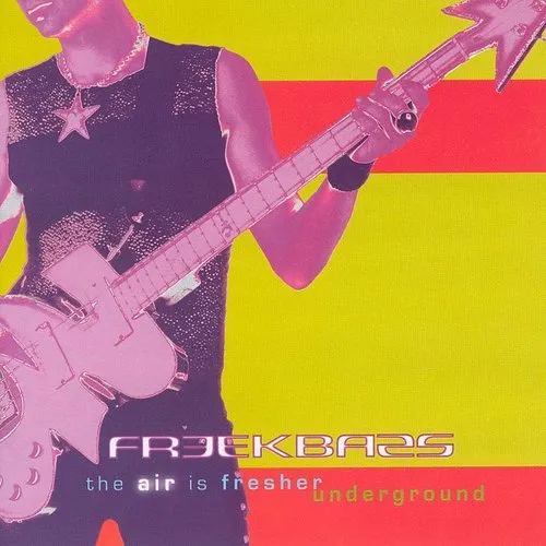 Freekbass - Air Is Fresher Underground