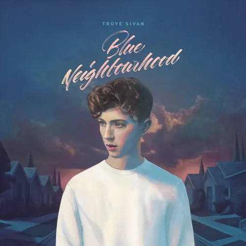 Troye Sivan - Blue Neighbourhood [Deluxe Clean]