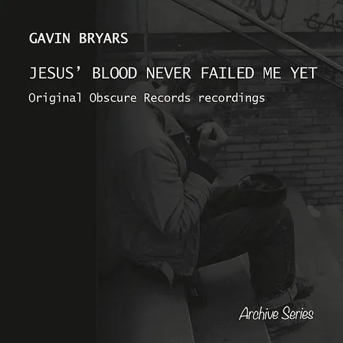 Gavin Bryars - Jesus Blood Never Failed Me Yet (Uk)