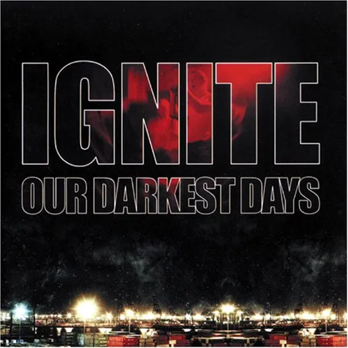 Ignite - Our Darkest Days vinyl record cover