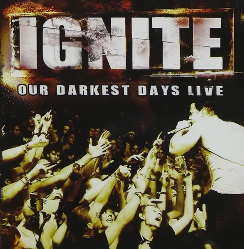 Ignite - Our Darkest Days Live [DVD]