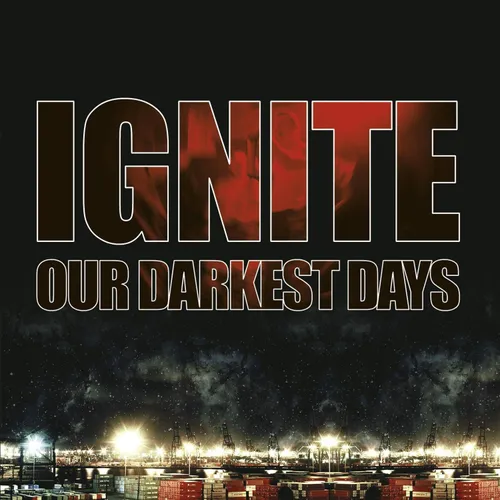Ignite - Our Darkest Days (Limited Mftm 2013 Edition) [Import]